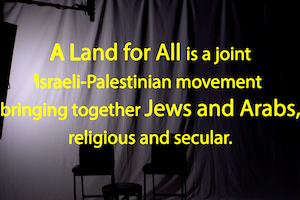 LAND FOR ALL ISRAEL AND PALESTINE